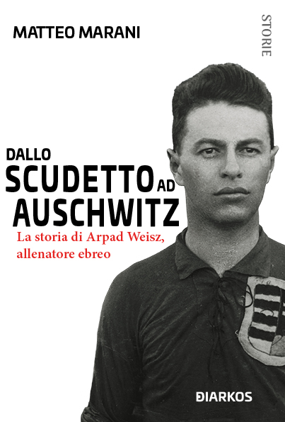 Dallo scudetto ad Auschwitz